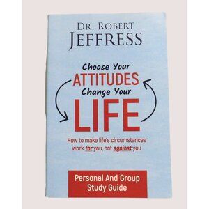 Choose Your Attitudes Change Your Life Study Guide Robert Jeffress PTV 2019 PB